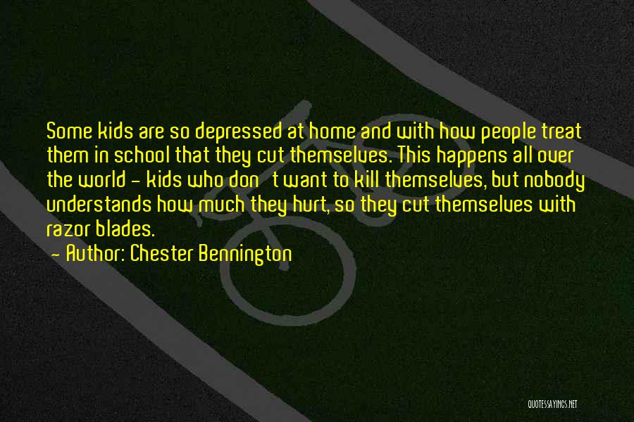 Razor Blades Quotes By Chester Bennington