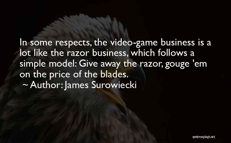 Razor Blades Quotes By James Surowiecki