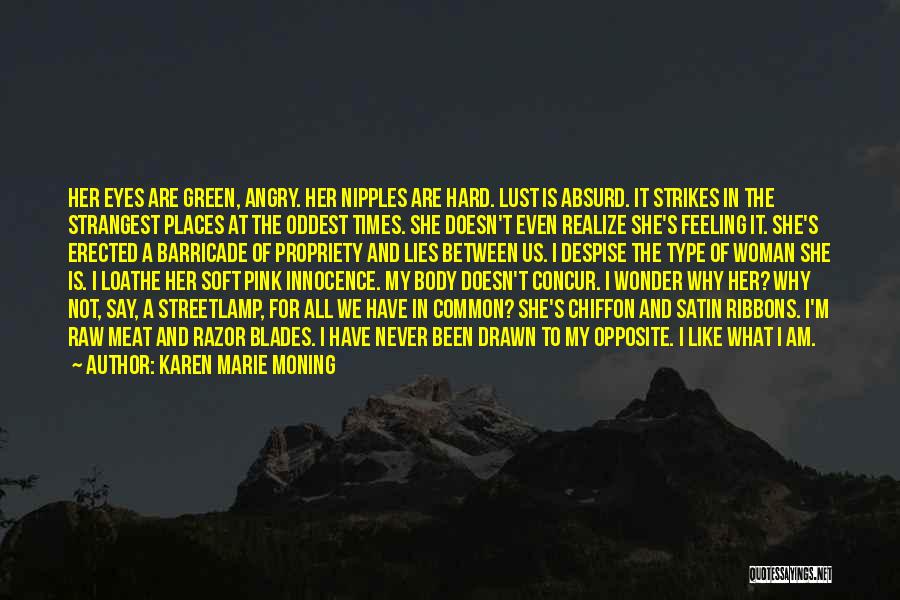 Razor Blades Quotes By Karen Marie Moning
