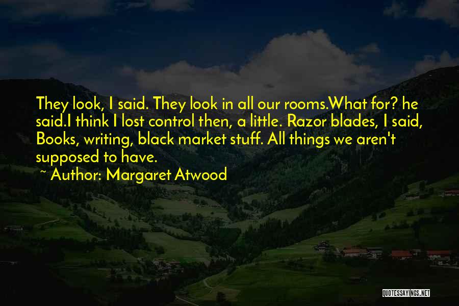 Razor Blades Quotes By Margaret Atwood