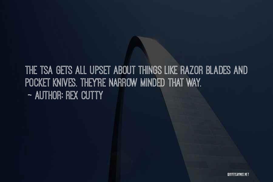 Razor Blades Quotes By Rex Cutty