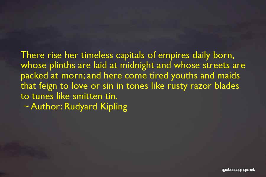 Razor Blades Quotes By Rudyard Kipling