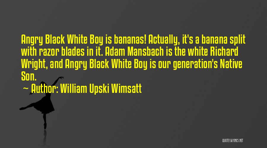 Razor Blades Quotes By William Upski Wimsatt