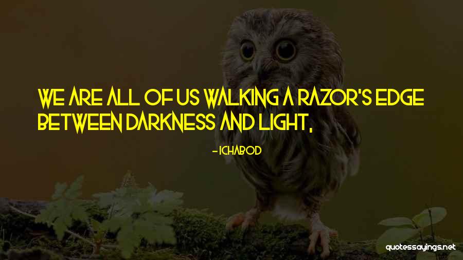 Razor S Edge Quotes By Ichabod Razor S Edge Quotes By Ichabod
