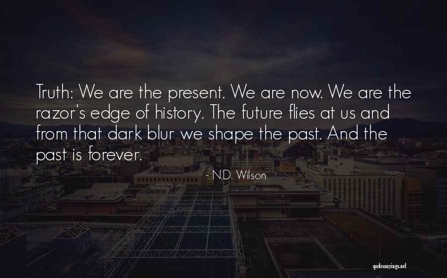 Razor S Edge Quotes By N.D. Wilson Razor S Edge Quotes By N.D. Wilson