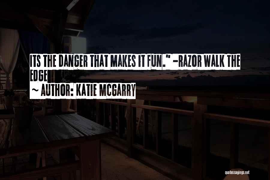 Razor's Edge Quotes By Katie McGarry