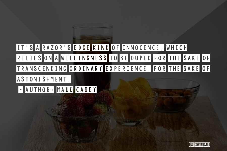 Razor's Edge Quotes By Maud Casey