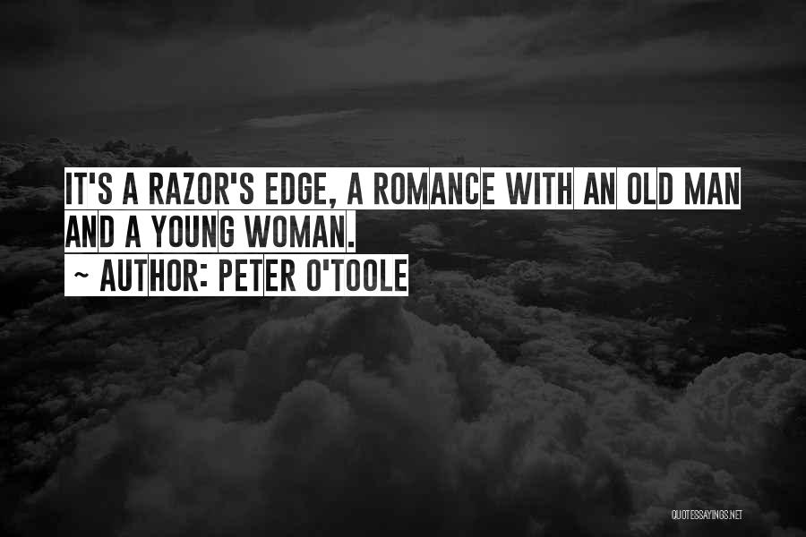 Razor's Edge Quotes By Peter O'Toole
