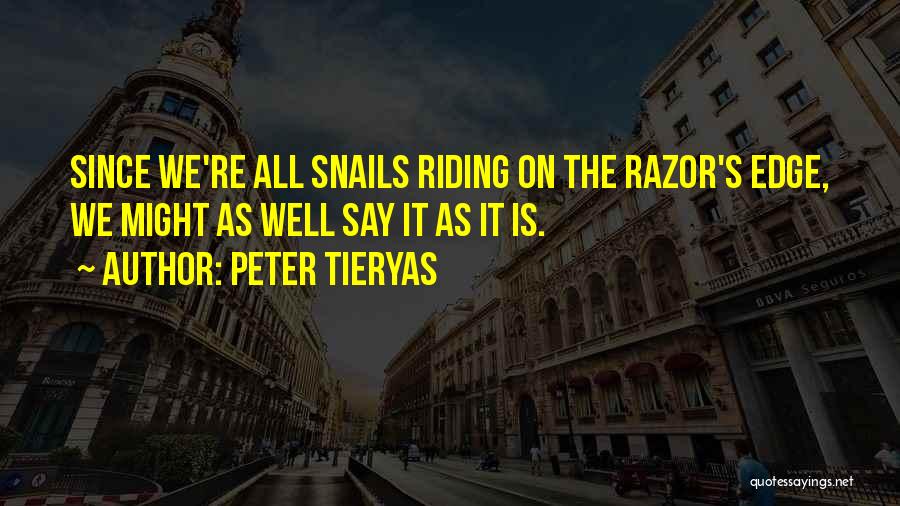 Razor's Edge Quotes By Peter Tieryas