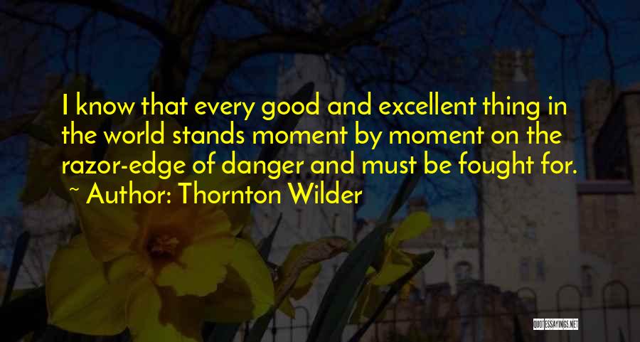 Razor's Edge Quotes By Thornton Wilder