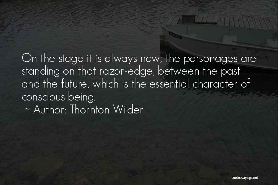 Razor's Edge Quotes By Thornton Wilder