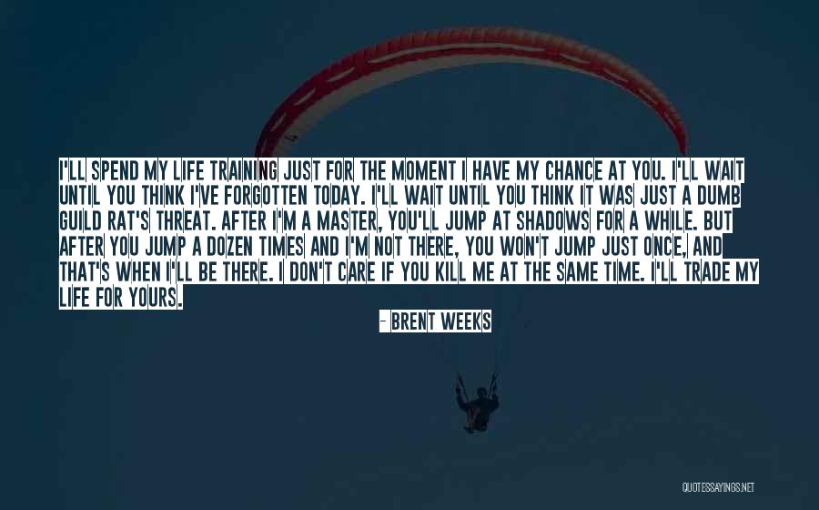 Razumijevanje Teksta Quotes By Brent Weeks Razumijevanje Teksta Quotes By Brent Weeks