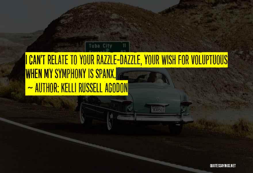 Razzle Dazzle Quotes By Kelli Russell Agodon