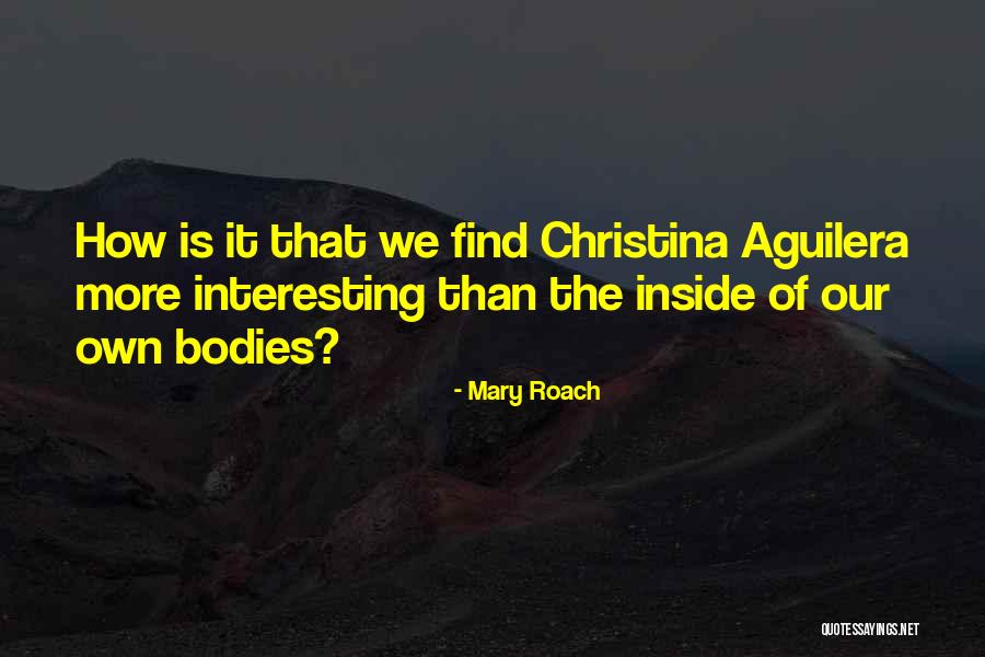 Rbisbux Quotes By Mary Roach Rbisbux Quotes By Mary Roach