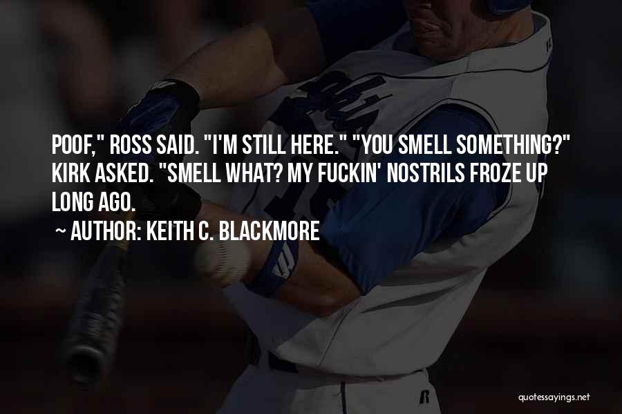 Rd Blackmore Quotes By Keith C. Blackmore