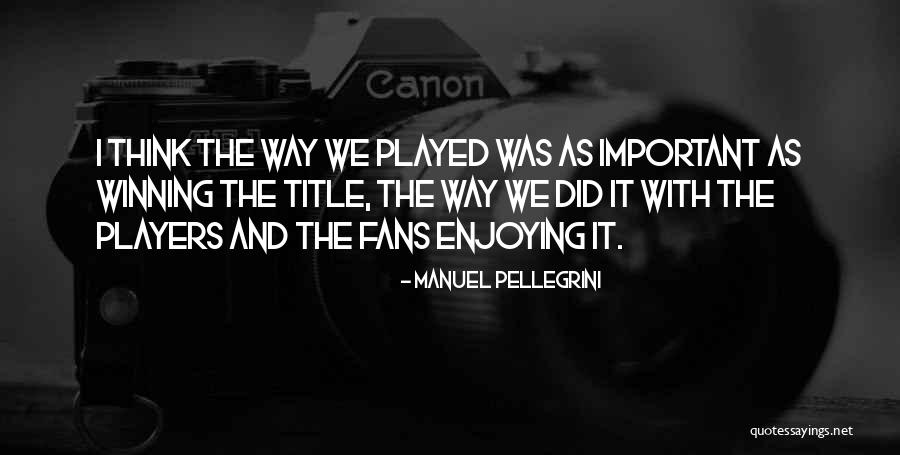 Rdek Electoral Areas Quotes By Manuel Pellegrini Rdek Electoral Areas Quotes By Manuel Pellegrini