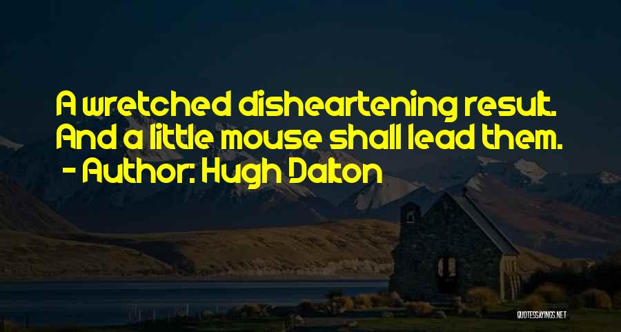 Rdseleccion Quotes By Hugh Dalton