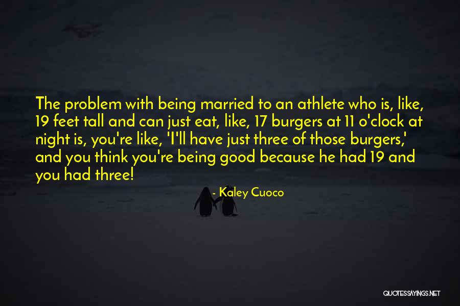 Re Athlete Quotes By Kaley Cuoco Re Athlete Quotes By Kaley Cuoco
