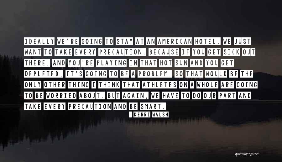 Re Athlete Quotes By Kerri Walsh Re Athlete Quotes By Kerri Walsh