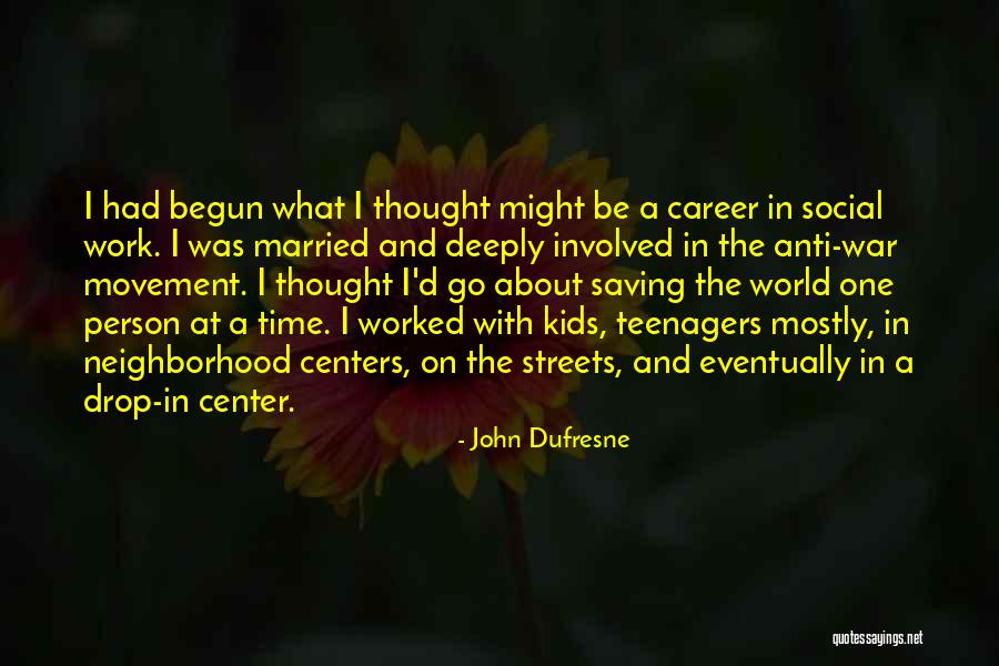 Re Career Center Quotes By John Dufresne