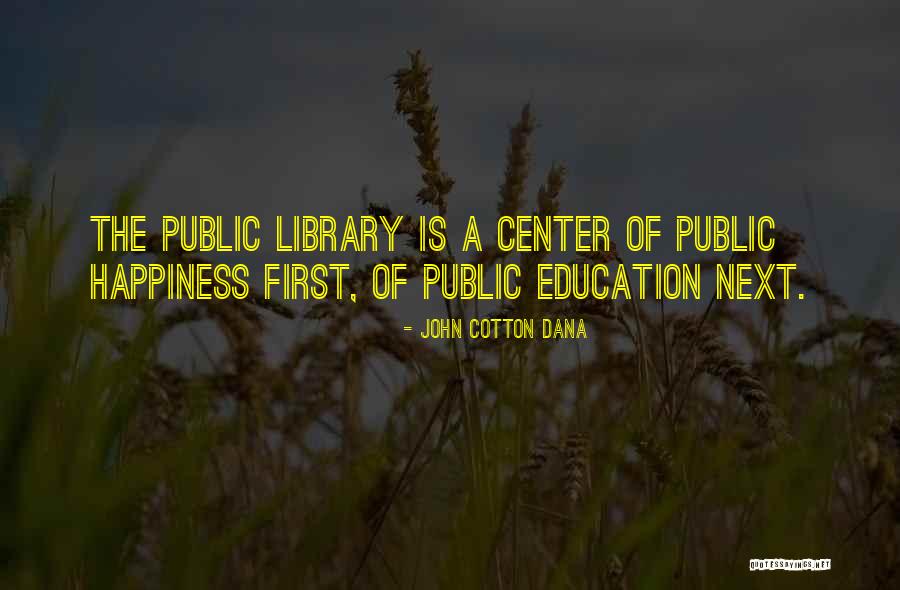 Re Education Center Quotes By John Cotton Dana Re Education Center Quotes By John Cotton Dana