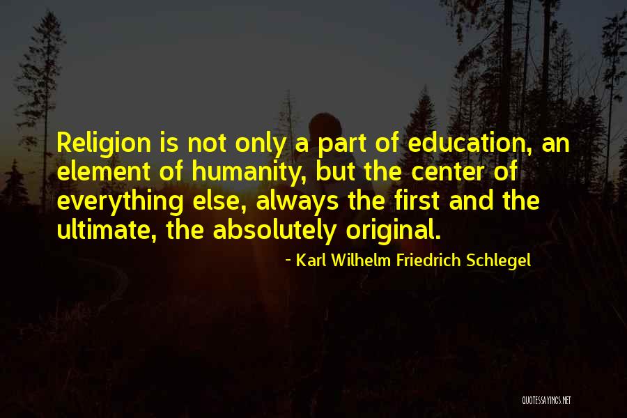 Re Education Center Quotes By Karl Wilhelm Friedrich Schlegel Re Education Center Quotes By Karl Wilhelm Friedrich Schlegel