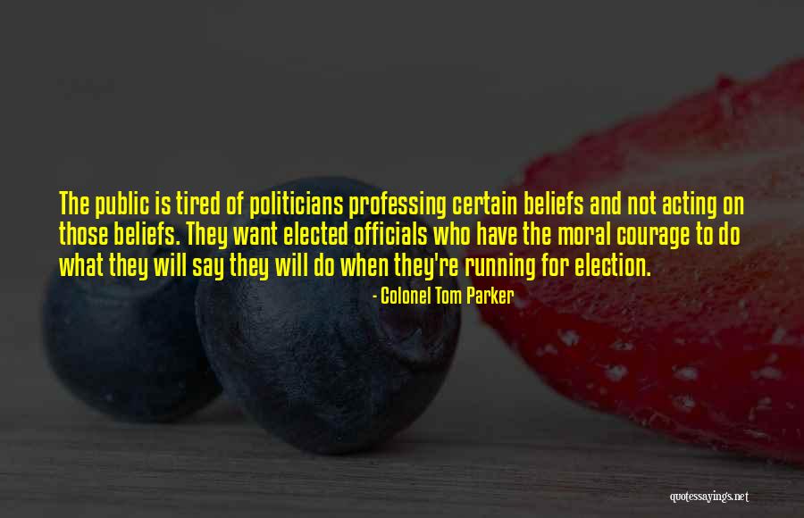 Re-election Quotes By Colonel Tom Parker Re-election Quotes By Colonel Tom Parker