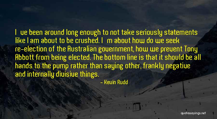 Re-election Quotes By Kevin Rudd Re-election Quotes By Kevin Rudd
