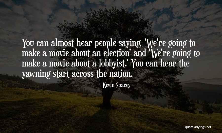 Re-election Quotes By Kevin Spacey Re-election Quotes By Kevin Spacey
