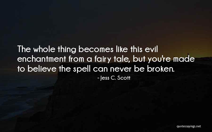Re Enchantment Quotes By Jess C. Scott Re Enchantment Quotes By Jess C. Scott