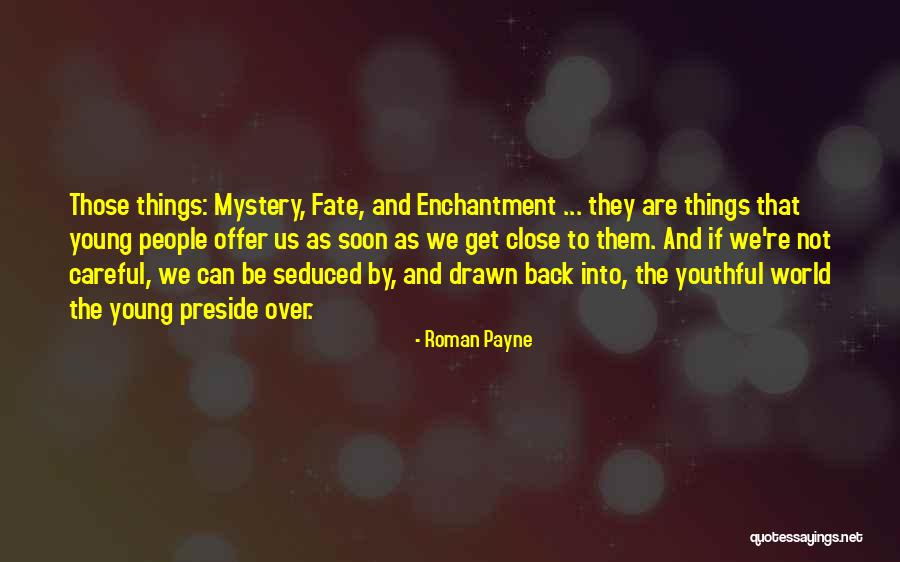 Re Enchantment Quotes By Roman Payne Re Enchantment Quotes By Roman Payne