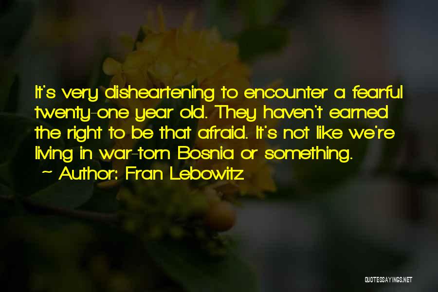 Re Encounter Quotes By Fran Lebowitz