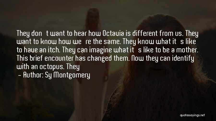 Re Encounter Quotes By Sy Montgomery