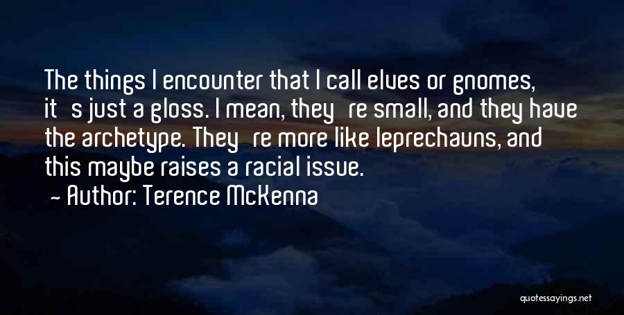 Re Encounter Quotes By Terence McKenna