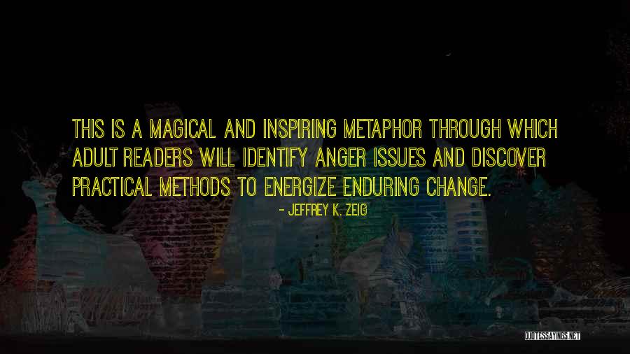 Re Energize Quotes By Jeffrey K. Zeig Re Energize Quotes By Jeffrey K. Zeig