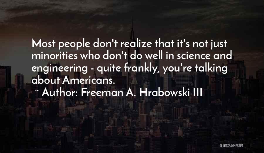 Re Engineering Quotes By Freeman A. Hrabowski III