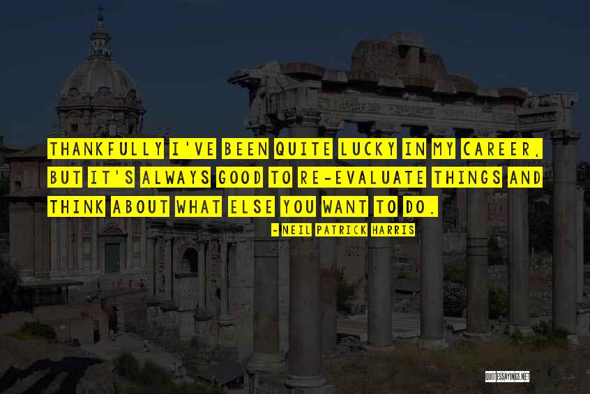 Re Evaluate Quotes By Neil Patrick Harris Re Evaluate Quotes By Neil Patrick Harris