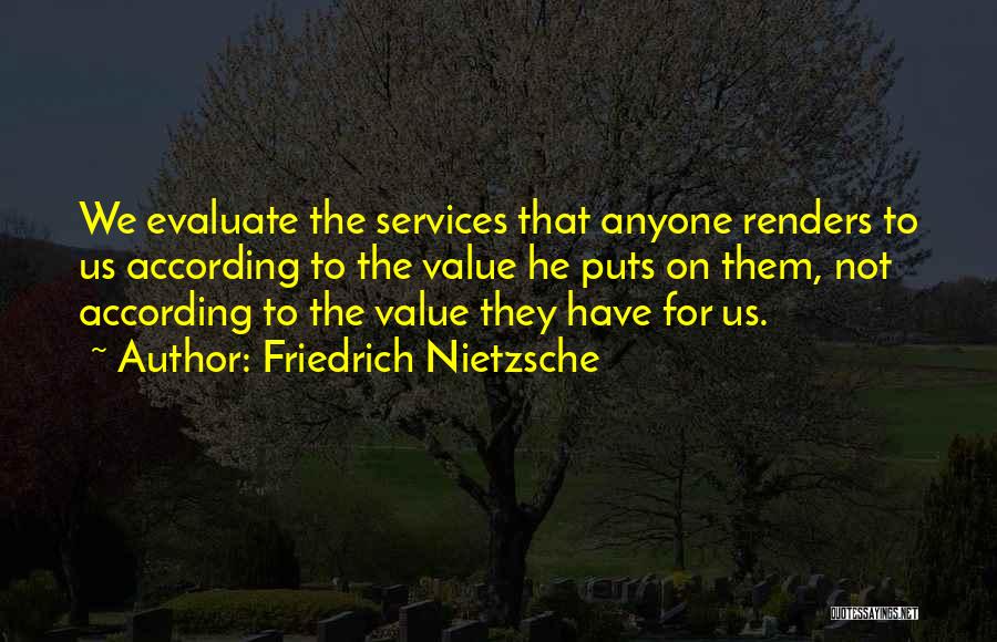 Re Evaluate Yourself Quotes By Friedrich Nietzsche