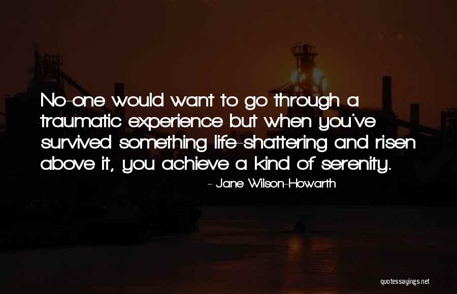 Re Experience Trauma Quotes By Jane Wilson-Howarth Re Experience Trauma Quotes By Jane Wilson-Howarth