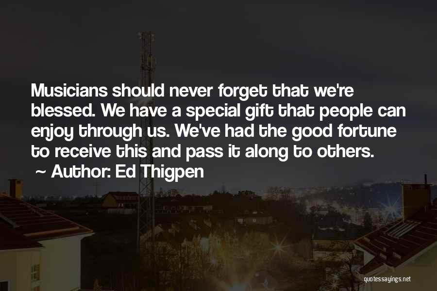 Re Gift Quotes By Ed Thigpen
