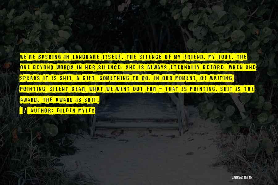 Re Gift Quotes By Eileen Myles