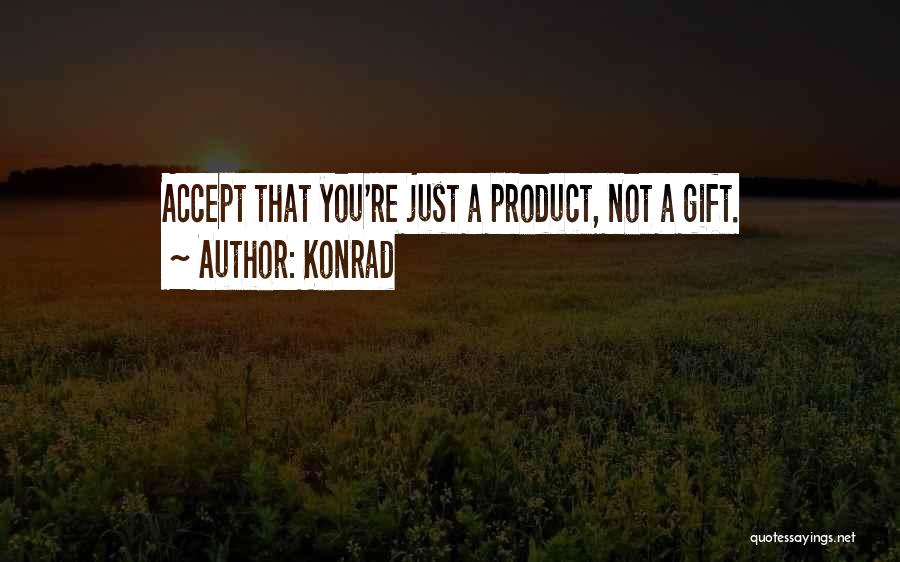 Re Gift Quotes By Konrad