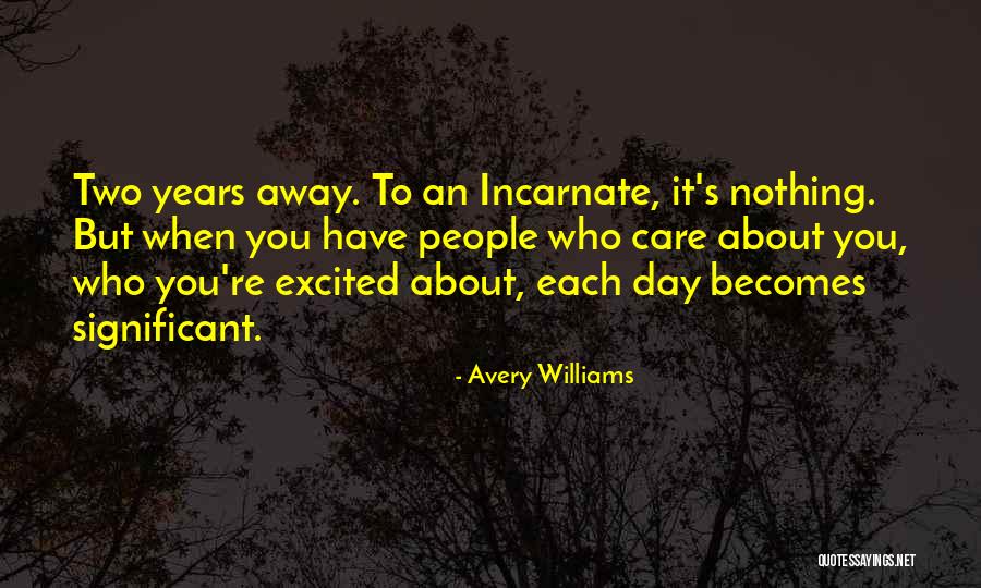 Re Incarnation Quotes By Avery Williams Re Incarnation Quotes By Avery Williams