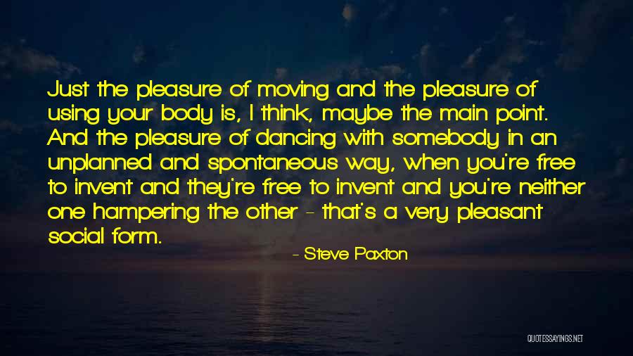 Re Invent Quotes By Steve Paxton Re Invent Quotes By Steve Paxton