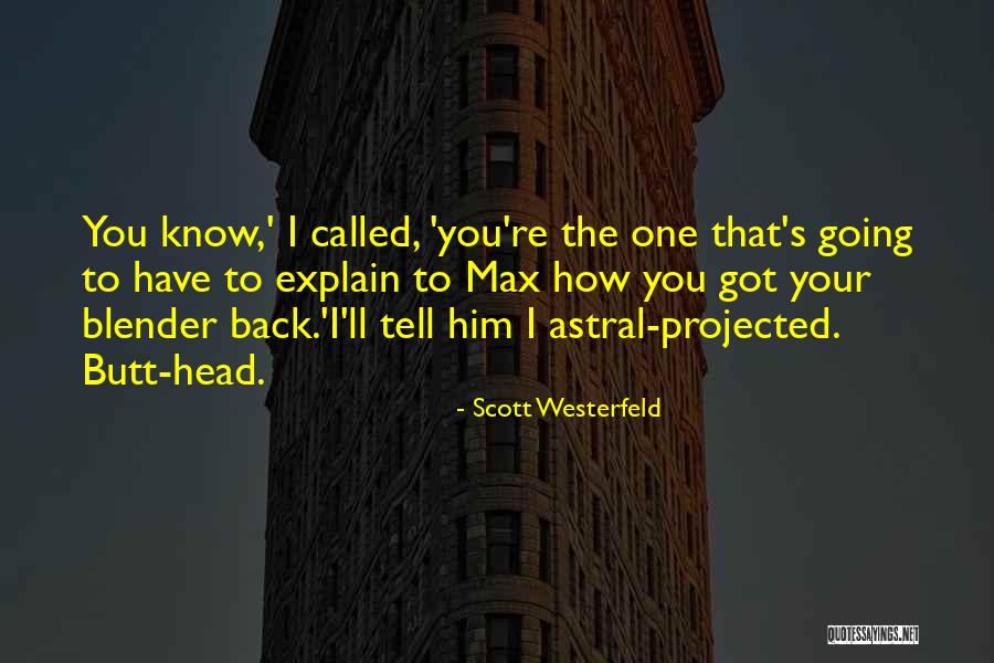 Re Max Quotes By Scott Westerfeld