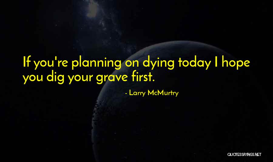 Re Planning Quotes By Larry McMurtry