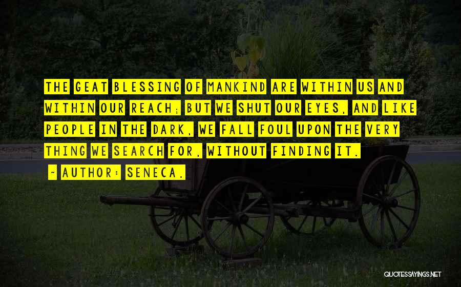 Reach For It Quotes By Seneca.