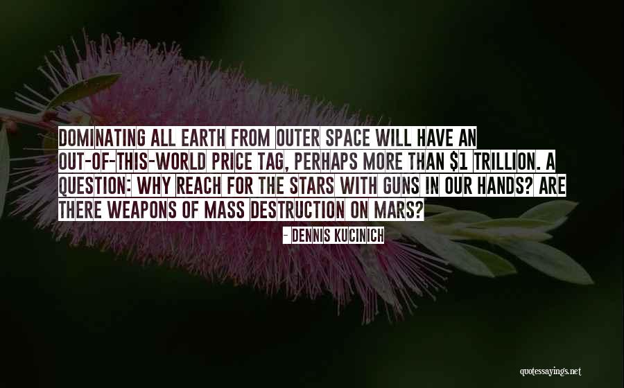 Reach For Mars Quotes By Dennis Kucinich Reach For Mars Quotes By Dennis Kucinich