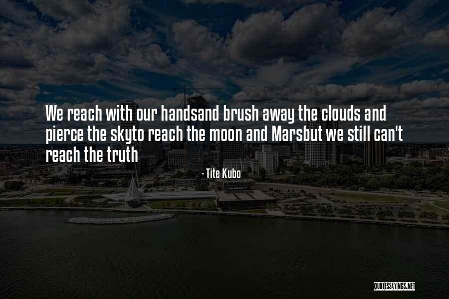Reach For Mars Quotes By Tite Kubo Reach For Mars Quotes By Tite Kubo