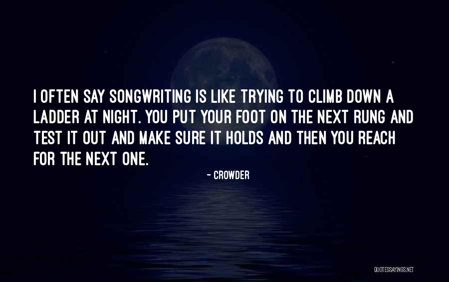 Reach For The Next Rung Quotes By Crowder Reach For The Next Rung Quotes By Crowder